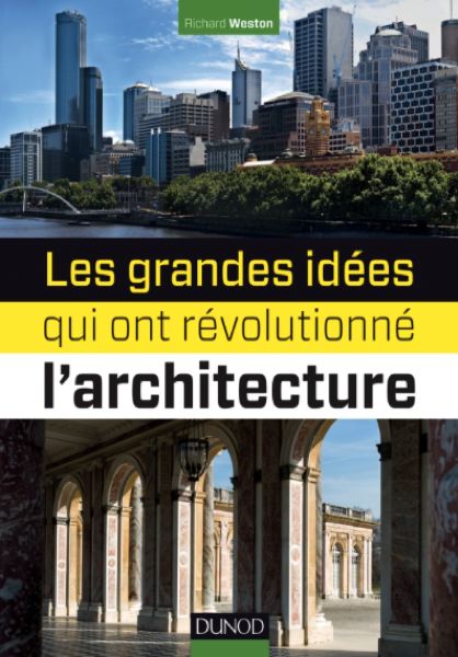 Les grandes idées qui ont révolutionné l’architecture