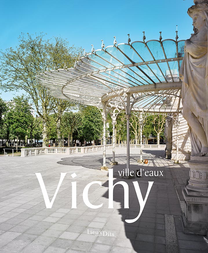 Parution du livre Vichy Ville d’eaux, dans la cadre de la candidature UNESCO