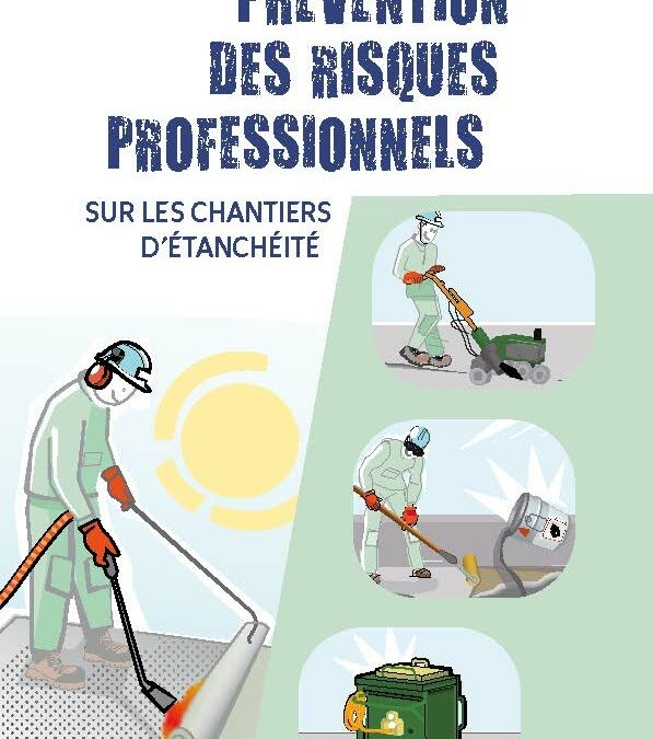 Guide « Prévention des risques professionnels sur les chantiers d’étanchéité »